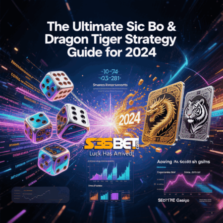 The Ultimate Sic Bo & Dragon Tiger Strategy Guide for 2024