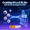 Crushing Hi-Lo & Sic Bo: Data-Driven Strategies for 2024