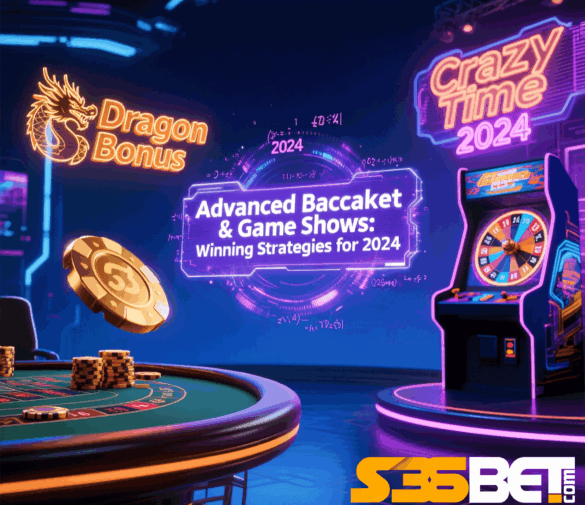 Advanced Baccarat & Game Shows: Winning Strategies for 2024