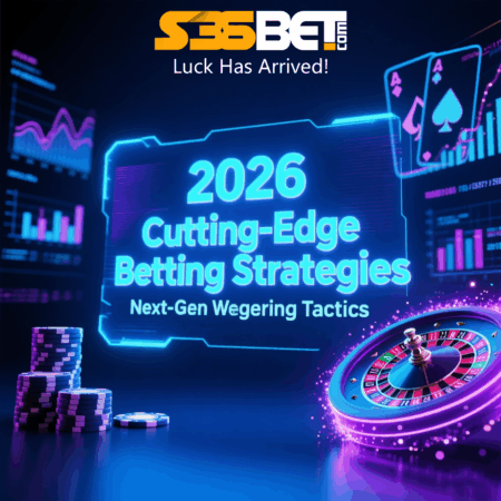 2026 Cutting-Edge Betting Strategies: Next-Gen Wagering Tactics​