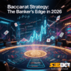 Baccarat Strategy: The Banker’s Edge in 2026