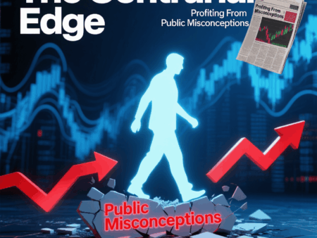 The Contrarian Edge – Profiting From Public Misconceptions
